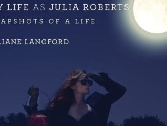 My Life as Julia Roberts - Snapshots of a Life